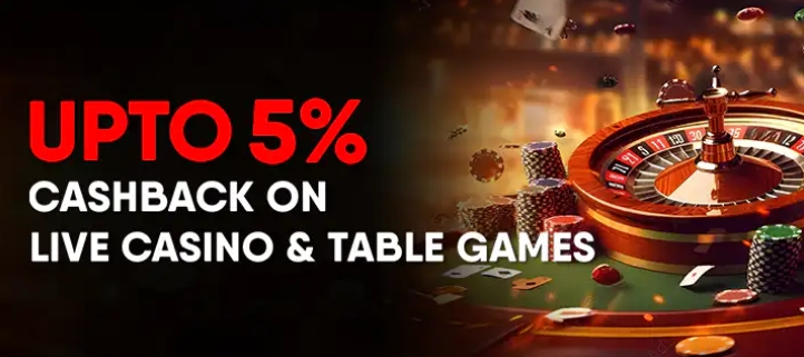 Live Casino & Table Game Cashback upto 5%