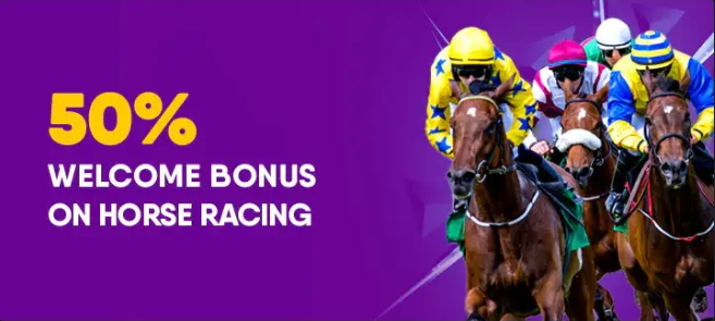 50% Welcome Bonus on Horse Racing